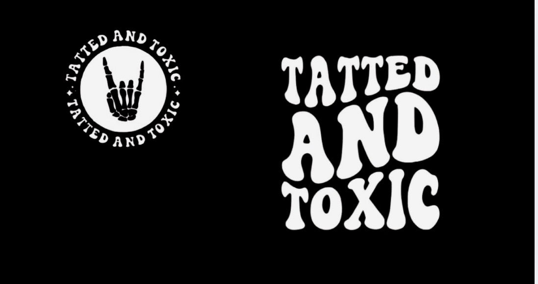 Tatted and Toxic TShirt