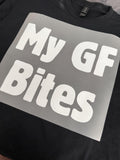 My GF Bites Tshirt